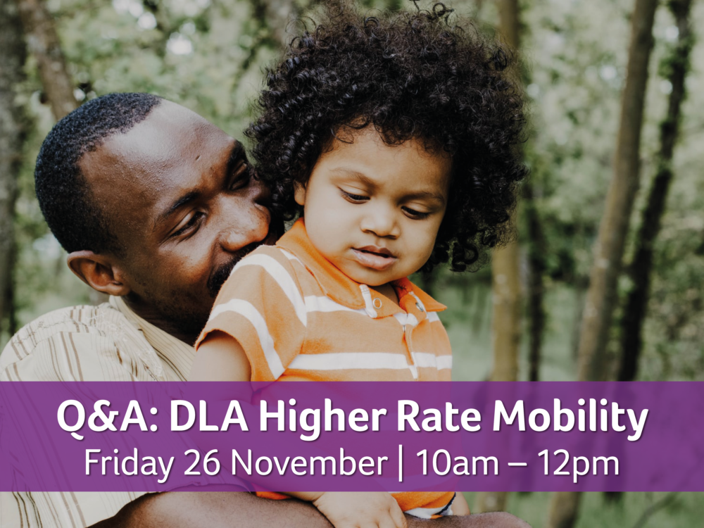 Photo of man hugging his song with a purple banner that says: "Q&A: DLA Higher Rate Mobility, Friday 26 November, 10am-12pm"