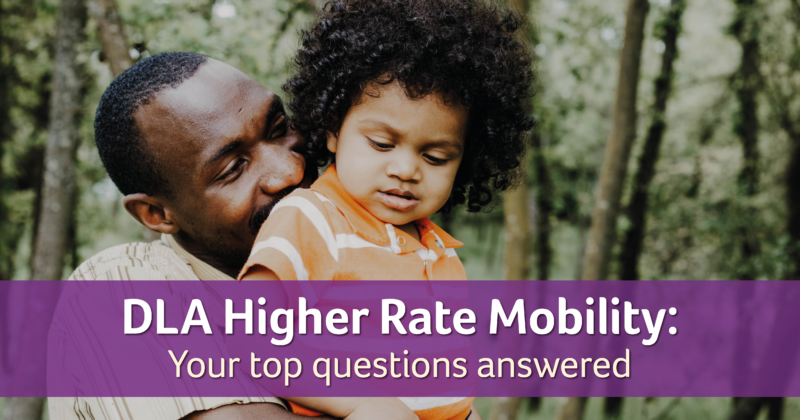 How To Claim DLA Higher Rate Mobility Your 5 Top Questions Answered