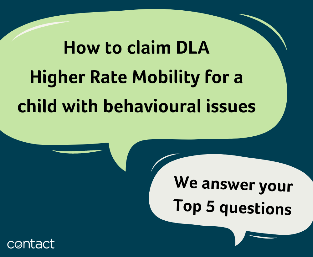 A speech bubble in green that says: "How to claim DLA Higher Rate Mobility for a child with behavioural issues", and a smaller white speech bubble that says: "We answer your Top 5 questions"