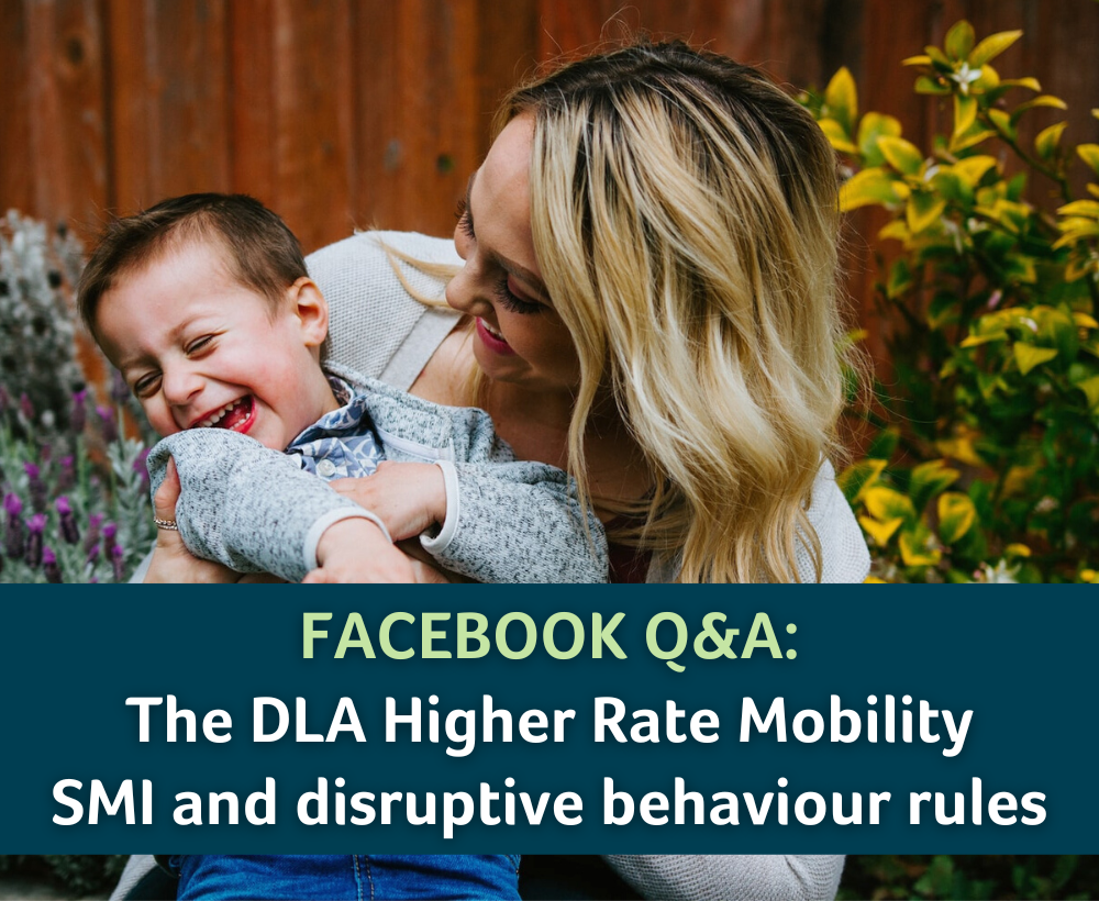 Join our Facebook Q&A on the DLA higher rate mobility component and SMI and disruptive behaviour rules