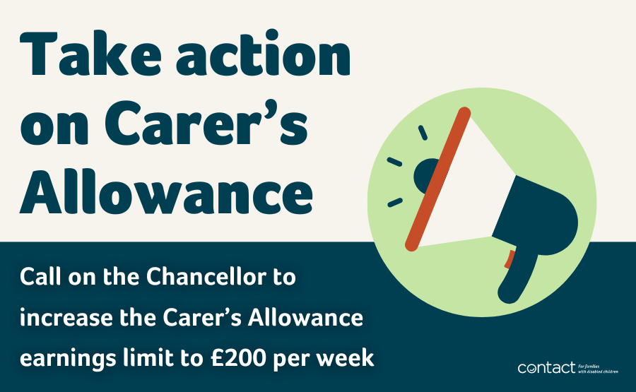 Take action on Carer's Allowance: Call on the Chancellor to increase the Carer's Allowance earnings limit in this week's Autumn Budget.