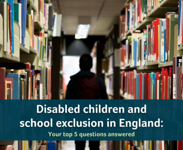 Photo of a boy in a library facing his back to the camera, with text that says: "Disabled children and school exclusion in England - your top 5 questions answered"
