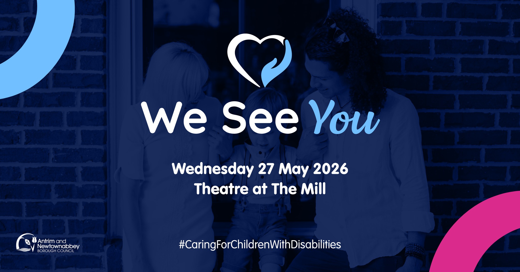 A promotional image for "We See You" on Wednesday 27 May 2026 at Theatre at The Mill, with silhouettes of a family and the hashtag #CaringForChildrenWithDisabilities. Autism and Newtownabbey Borough Council logo appears.